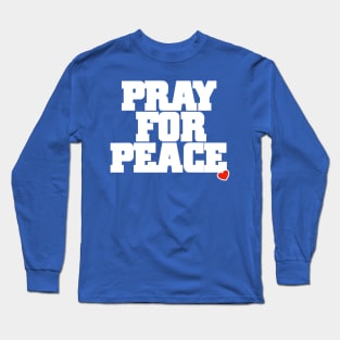 Pray For Peace (front) Long Sleeve T-Shirt